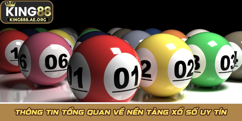 Thông tin tổng quan về nền tảng xổ số uy tín Thông tin tổng quan về nền tảng xổ số uy tín